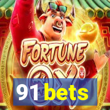 91 bets